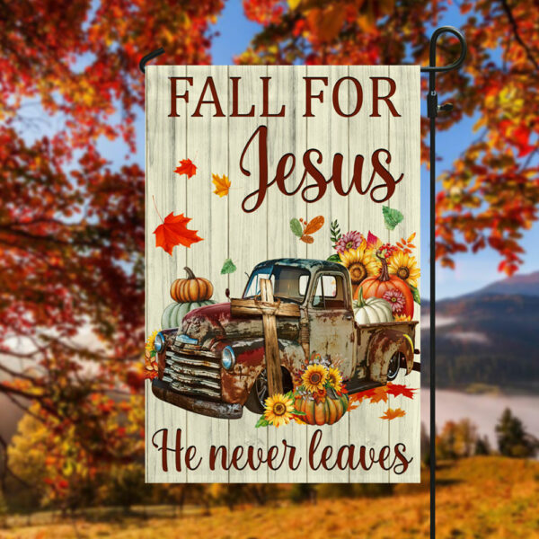 Fall Truck Pumpkins Flag Fall For Jesus He Never Leaves Halloween Thanksgiving Flag
