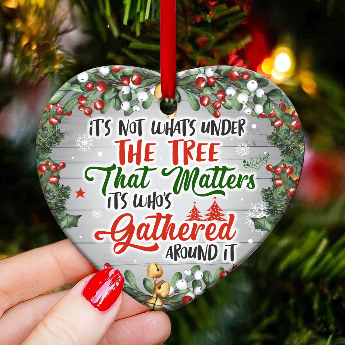 Family Christmas Its Not What Under The Tree That Matters Its Whos Gathered Around It Heart Ceramic Ornament - Christmas Ornament - Christmas Gift