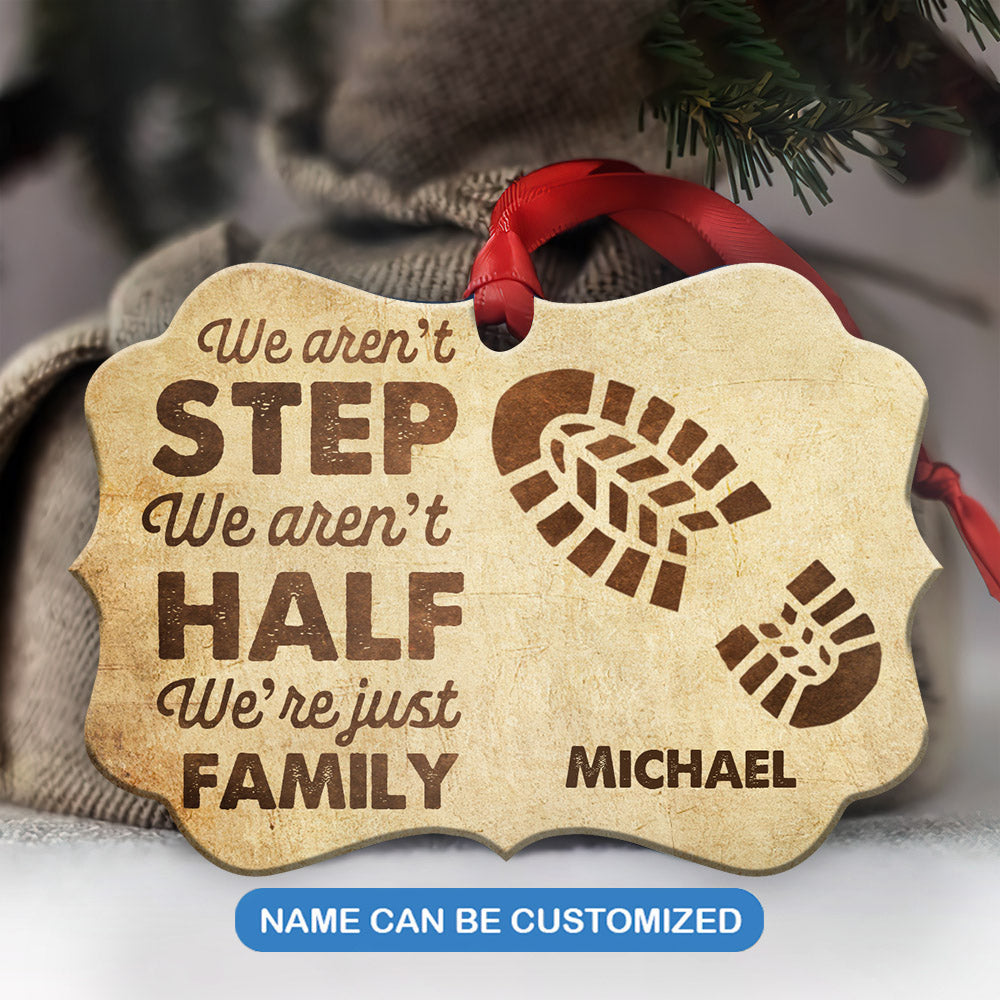 Father Gift We Are Just Family Metal Ornament - Christmas Ornament - Christmas Gift
