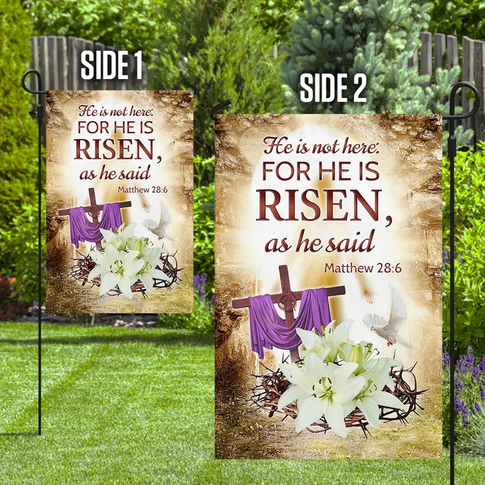 For He Is Risen As He Said Easter Flag - Easter House Flags - Christian Easter Garden Flags