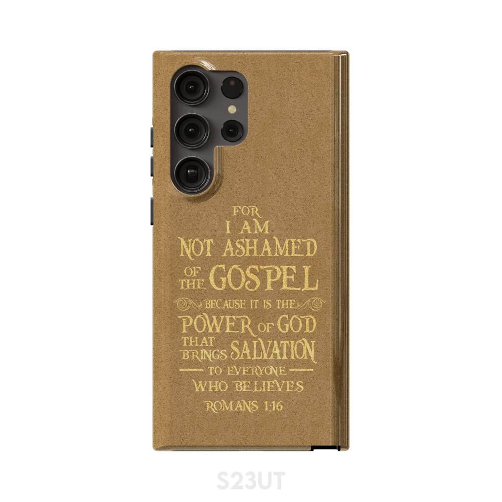 For I Am Not Ashamed Of The Gospel Romans 116 Bible Verse Phone Case