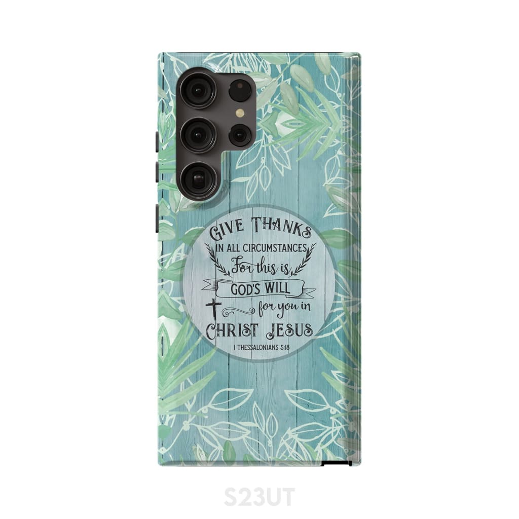 Give Thanks In All Circumstances 1 Thessalonians 518 Bible Verse Phone Case