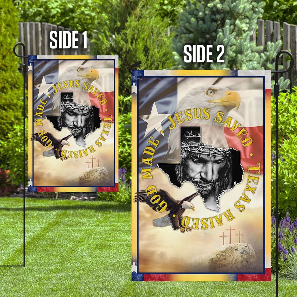 God Made Jesus Saved Texas Raised Flag - Outdoor Christian House Flag - Christian Garden Flags