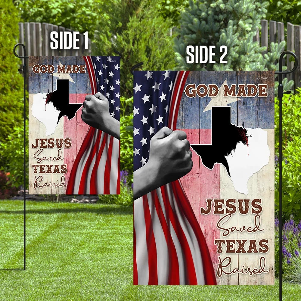 God Made Jesus Saved Texas Raised Garden Flag - Outdoor Christian Flag - Religious Flags