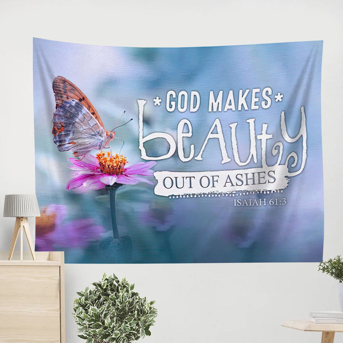God Makes Beauty Out Of Ashes Isaiah 613 Bible Verse Wall Art Tapestry - Religious Tapestry - Christian Wall Tapestry