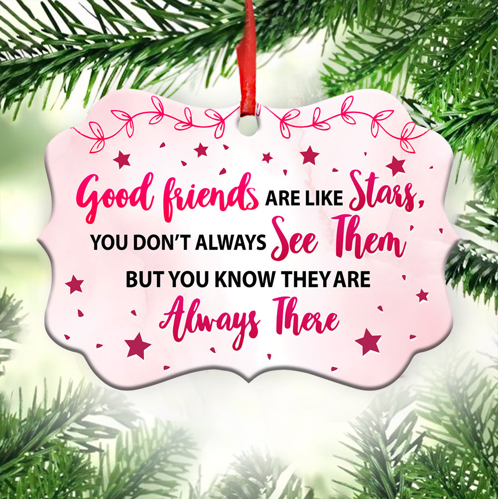 Good Friends Are Like Stars Metal Ornament - Christmas Ornament - Christmas Gift
