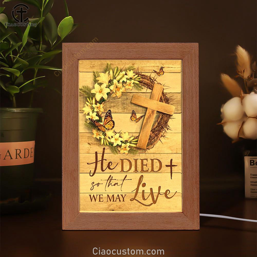 Gorgeous Lily, Wooden Cross, Butterfly, He Died So That We May Live Frame Lamp