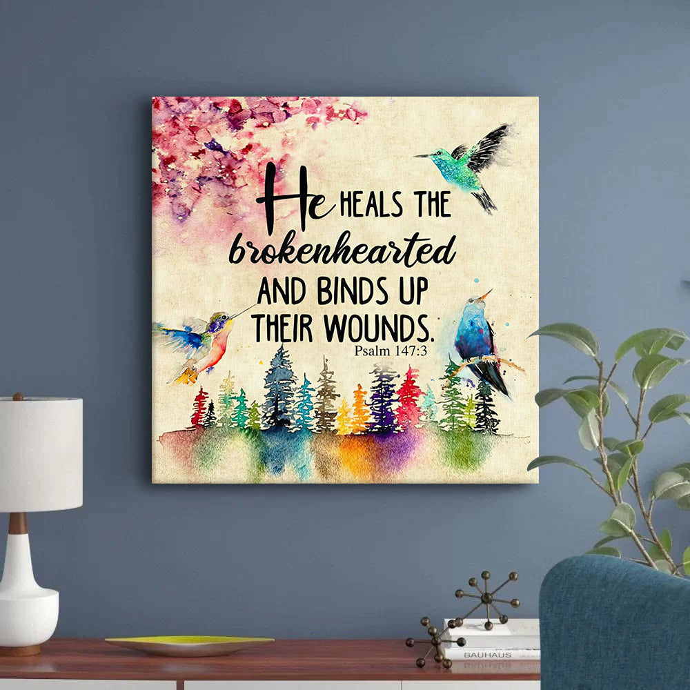 He Heals The Brokenhearted Psalm 1473 Canvas Wall Art - Poster To Print