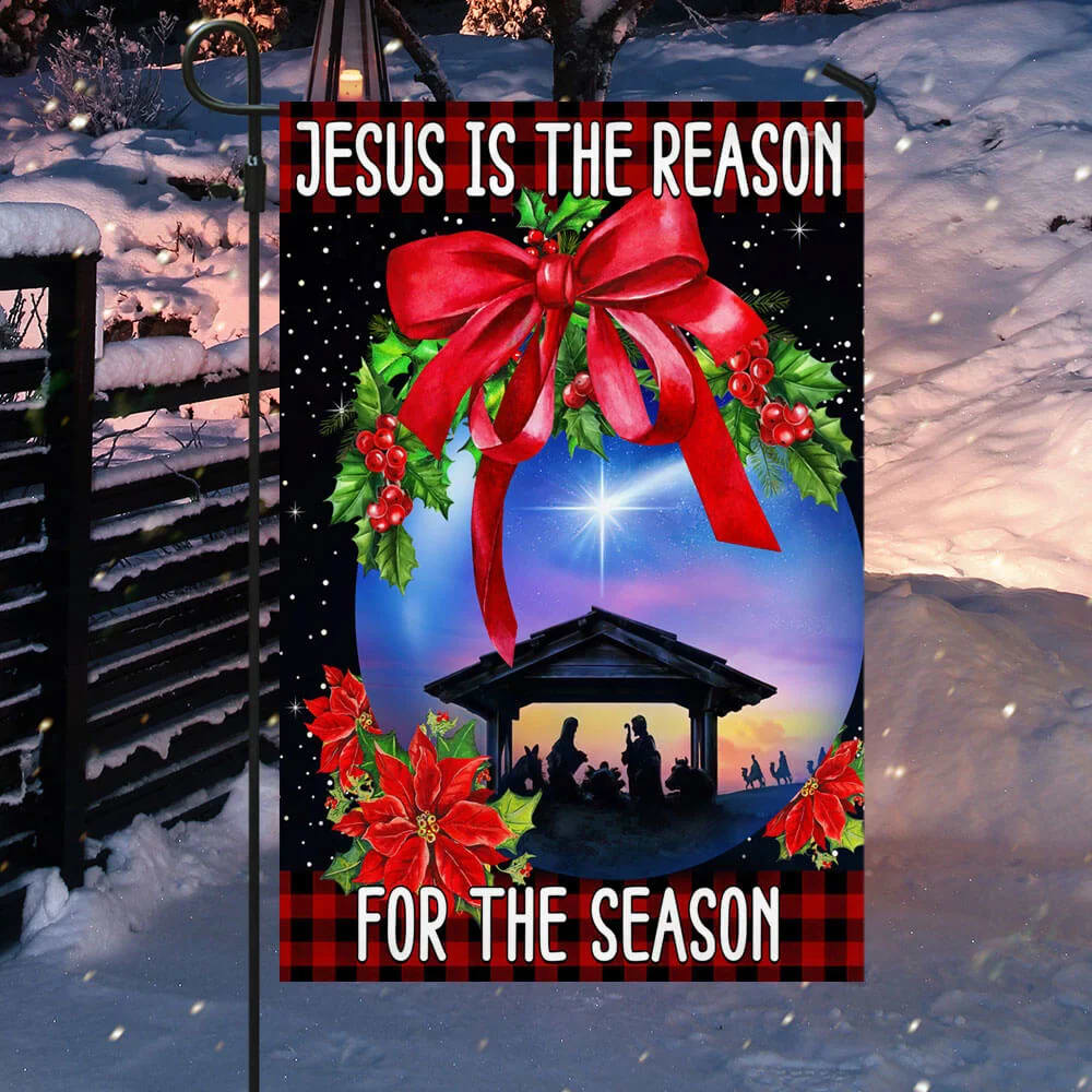 Holy Family, Jesus Is The Reason For The Season Christmas Flag - Christmas Garden Flag - Christmas House Flag - Christmas Outdoor Decoration