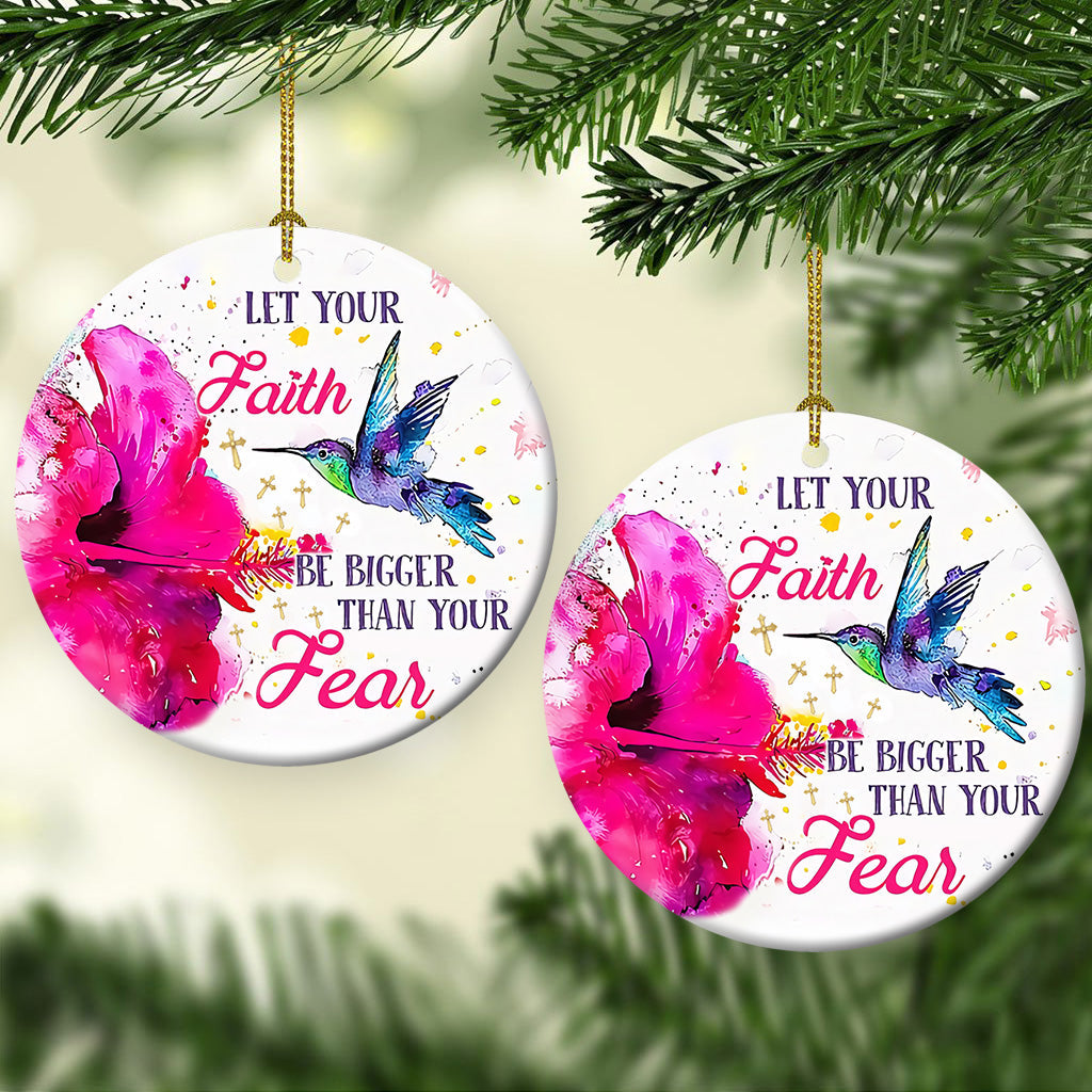 Hummingbird Faith Faith Bigger Than Fear 2 Ceramic Circle Ornament - Decorative Ornament - Christmas Ornament