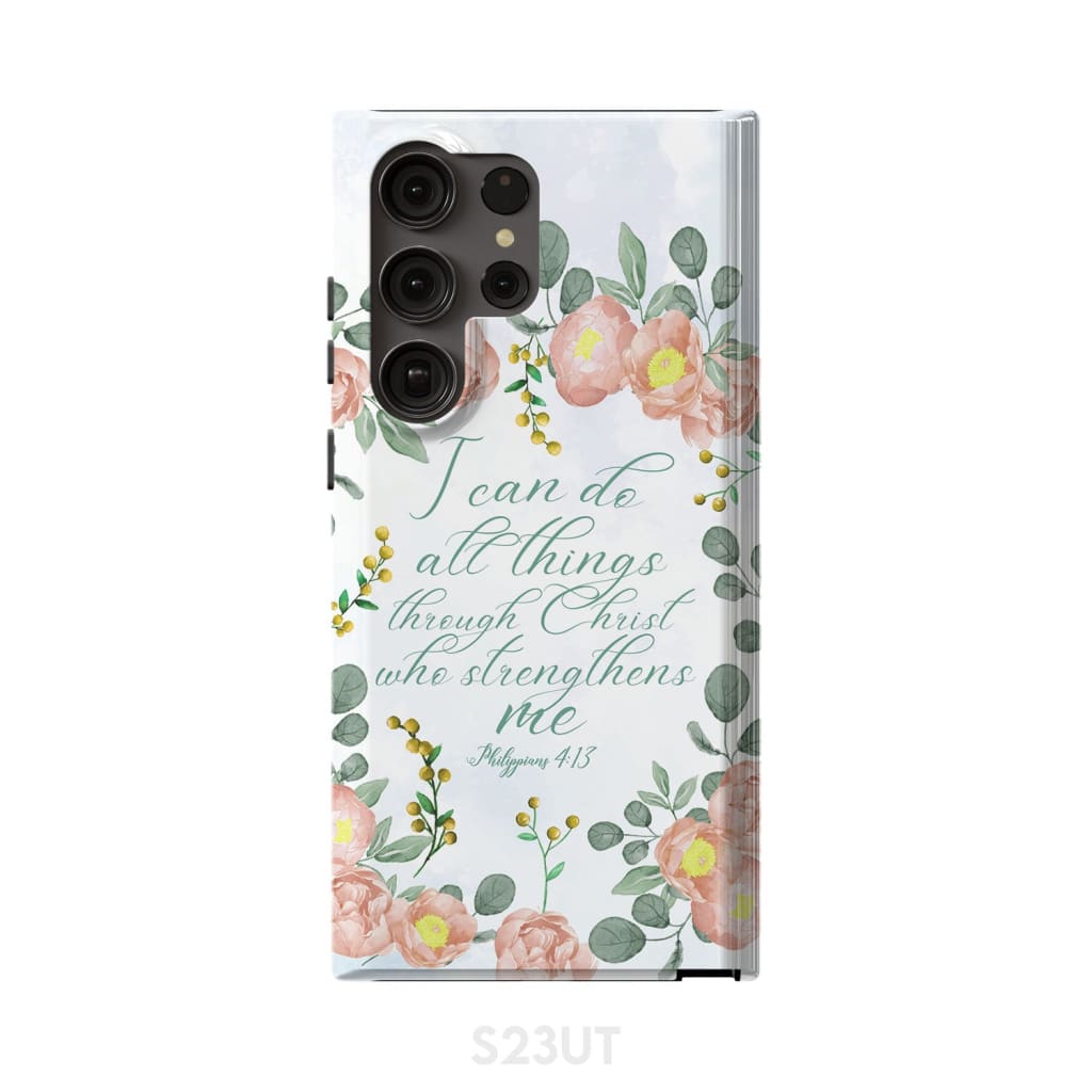 I Can Do All Things Through Christ Philippians 413 Floral Phone Case - Scripture Phone Cases - Iphone Cases Christian