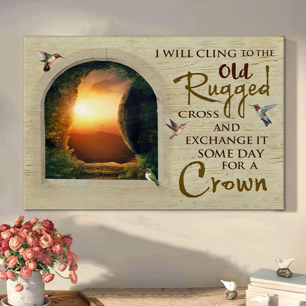 I Will Cling To The Old Rugged Cross Canvas Wall Art - Religious Posters