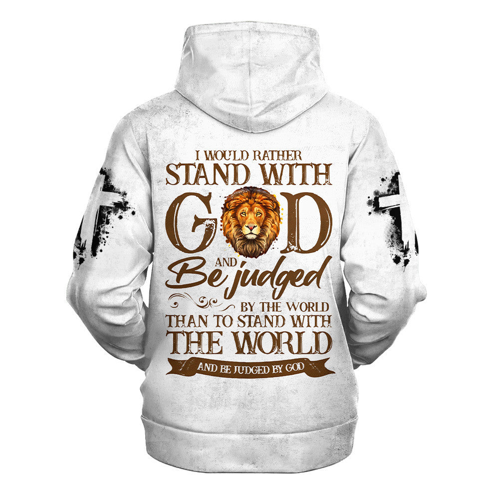 I Would Rather Stand With God Hoodies - Men & Women Christian Hoodie - 3D Printed Hoodie