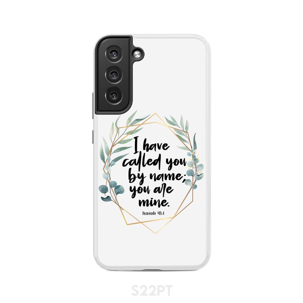 I have called you by name you are mine Isaiah 431 phone case - Bible Verse IPhone & Samsung Cases