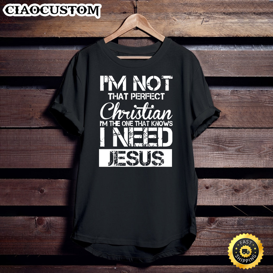 I'm Not That Perfect Christian I Know I Need Jesus Unisex T Shirt - Men Women T-Shirts