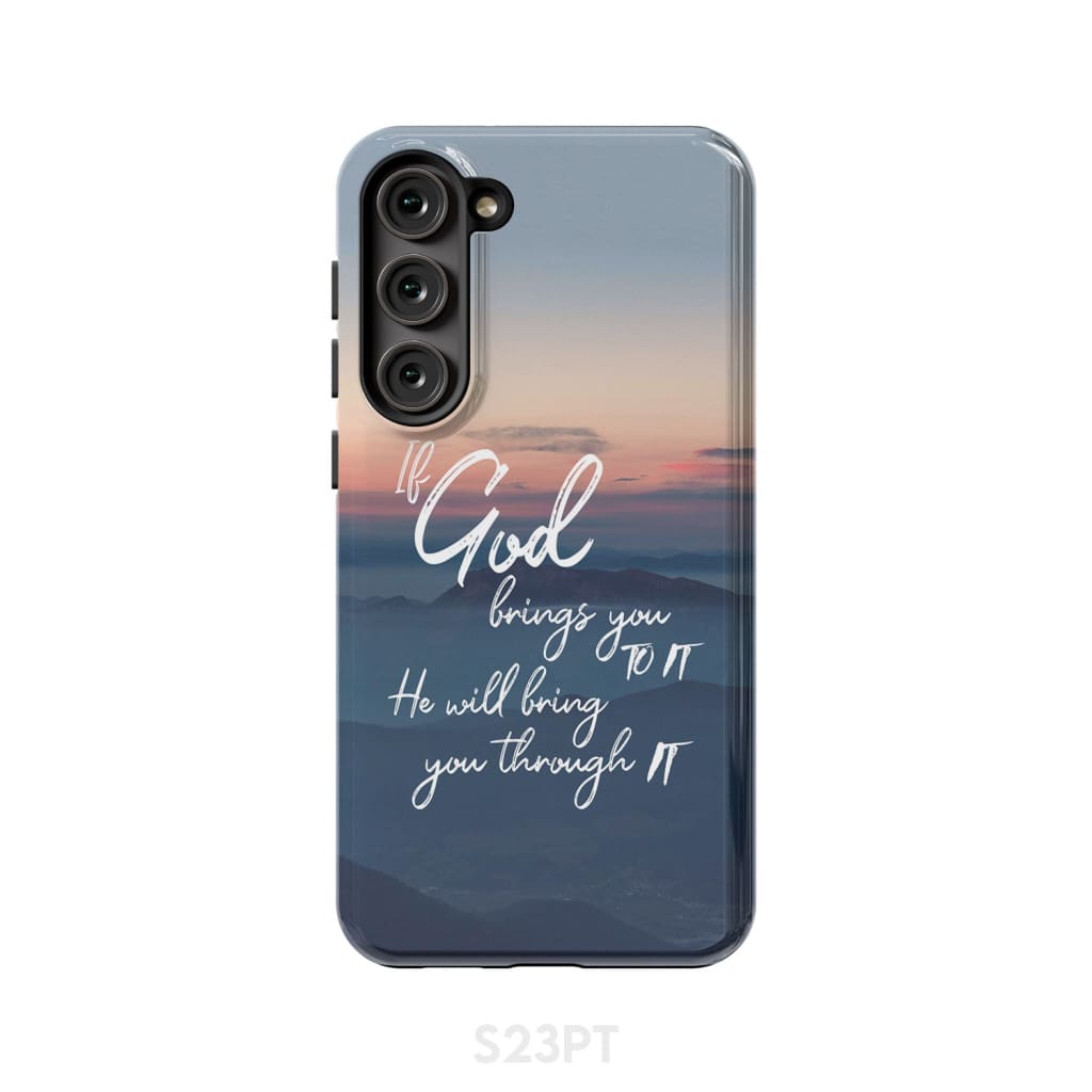 If God Brings You To It He Will Bring You Through It Phone Case Christian Phone Cases