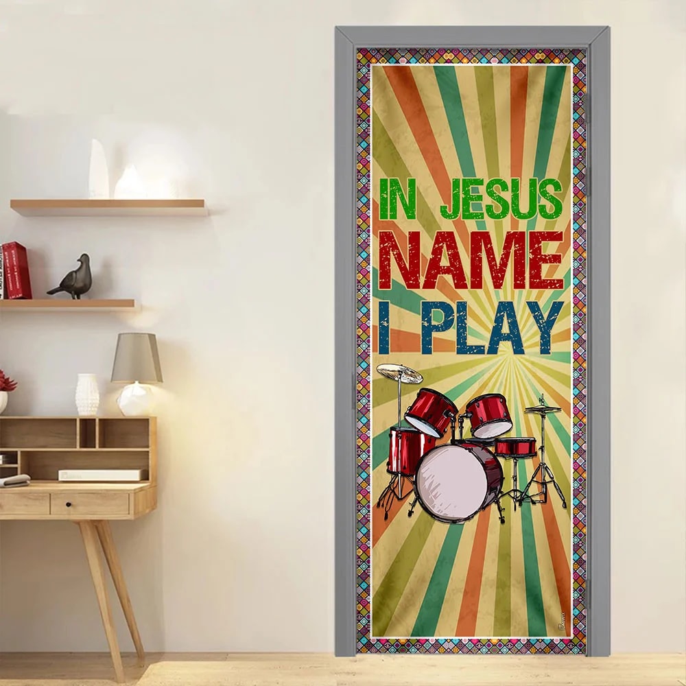 In Jesus Name I Play Door Cover - Drum Lover Drummer Door Cover - Religious Door Decorations