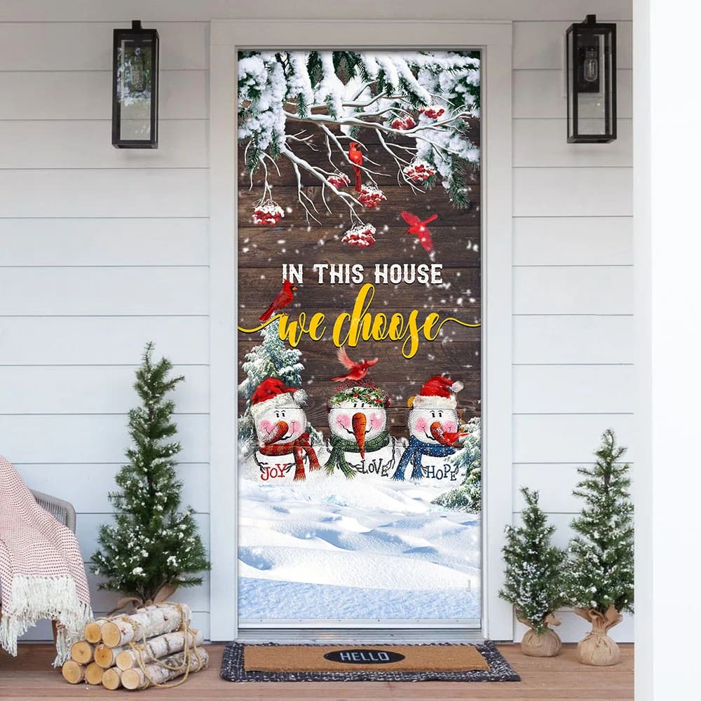 In This House We Choose Door Cover - Snowman Christmas Door Cover - Christmas Outdoor Decoration