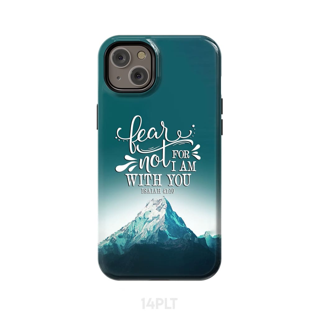 Isaiah 4110 Fear Not For I Am With You Phone Case - Scripture Phone Cases - Iphone Cases Christian
