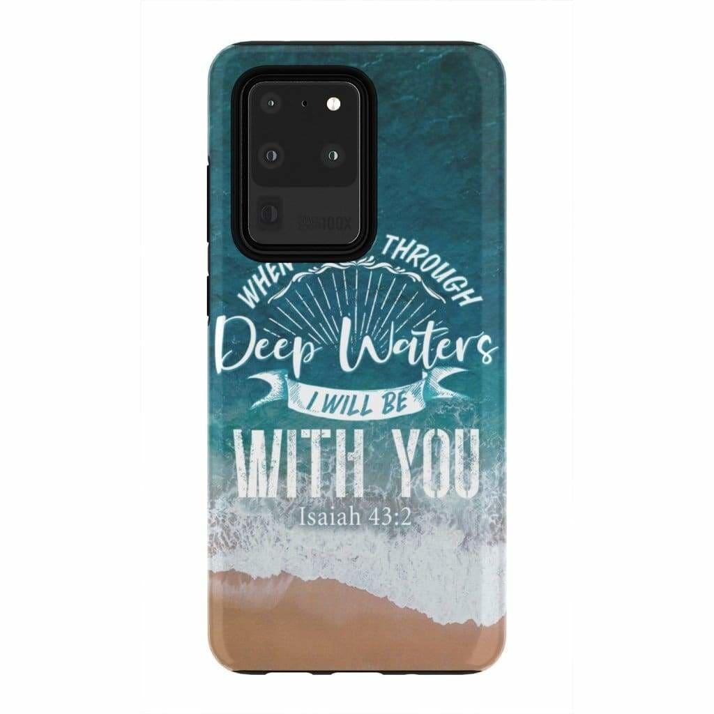 Isaiah 432 When You Go Through Deep Waters Phone Case - Bible Verse Phone Cases - Iphone Samsung Phone Case