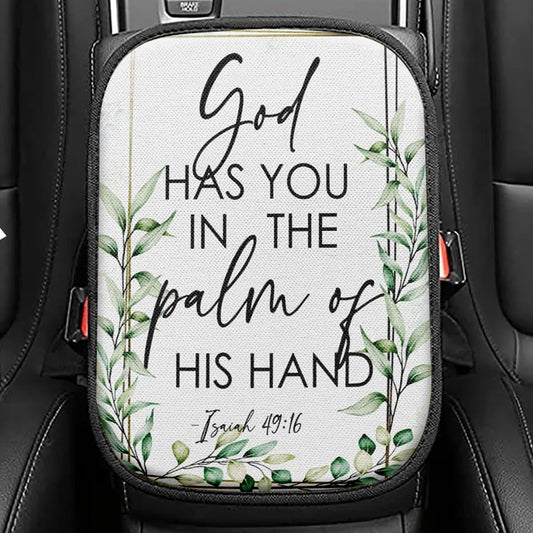 Isaiah 4916 God Has You In The Palm Of His Hand Flower Seat Box Cover, Bible Verse Car Center Console Cover, Scripture Car Interior Accessories