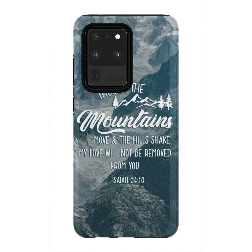Isaiah 5410 Though The Mountains Move Phone Case - Bible Verse Phone Cases - Iphone Samsung Phone Case