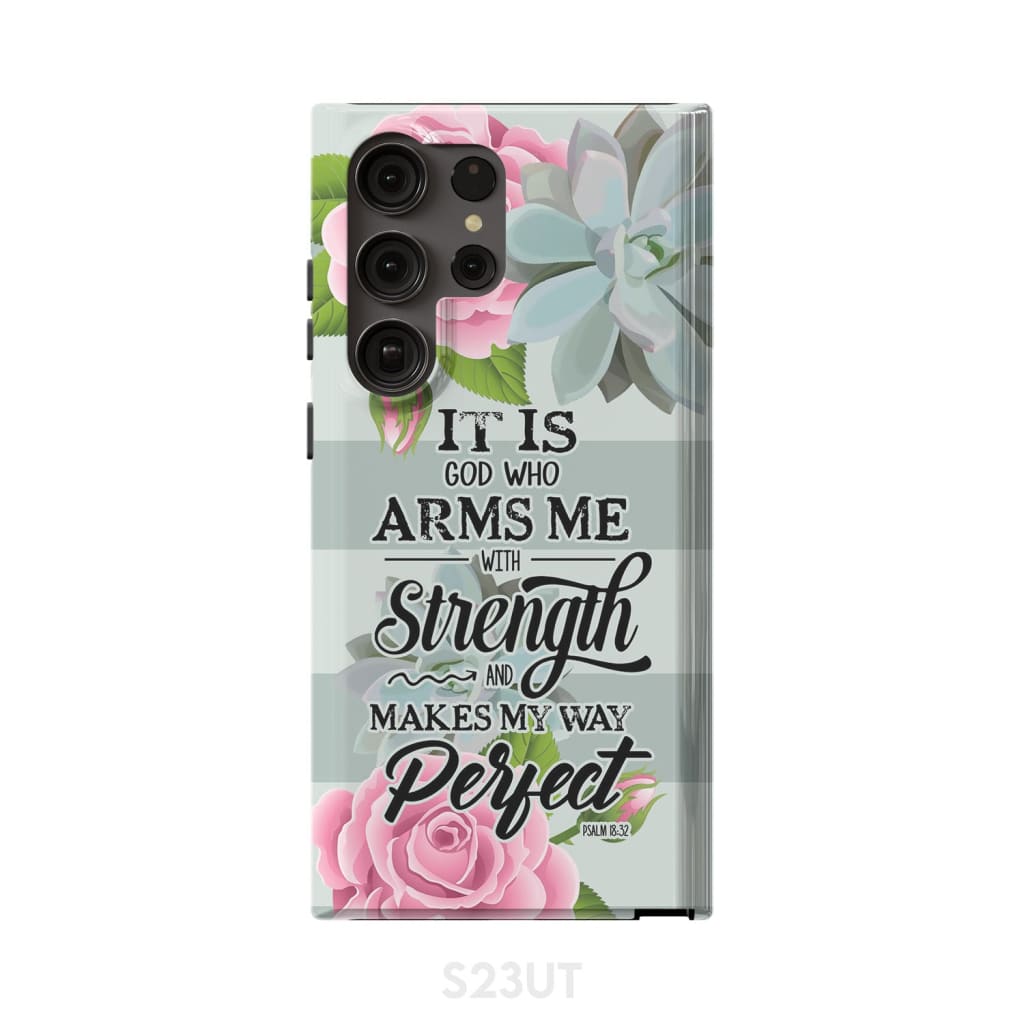 It Is God Who Arms Me With Strength Psalm 1832 Bible Verse Phone Case - Scripture Phone Cases - Iphone Cases Christian