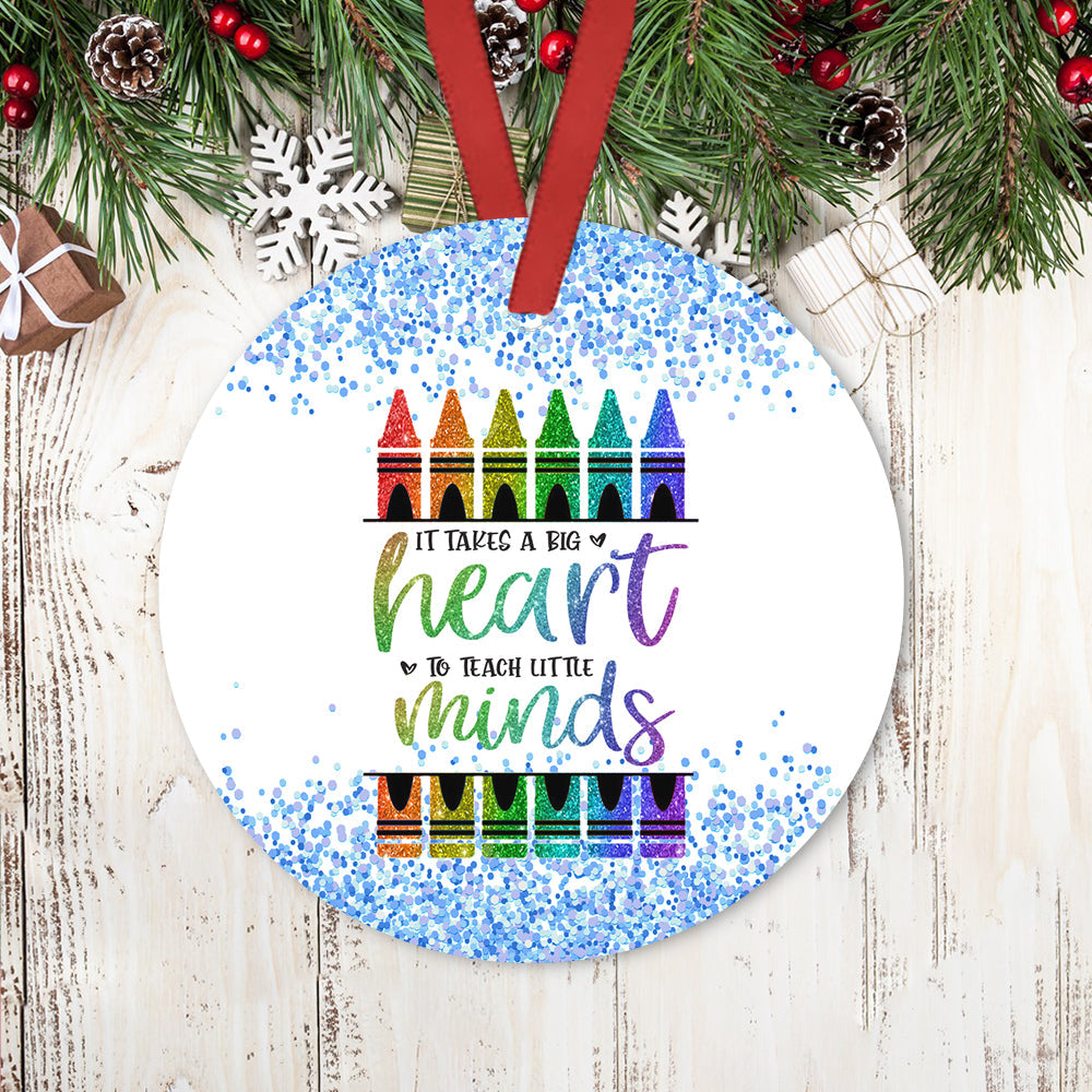 It Takes Big Hearts To Shape Little Minds Ceramic Circle Ornament - Decorative Ornament - Christmas Ornament