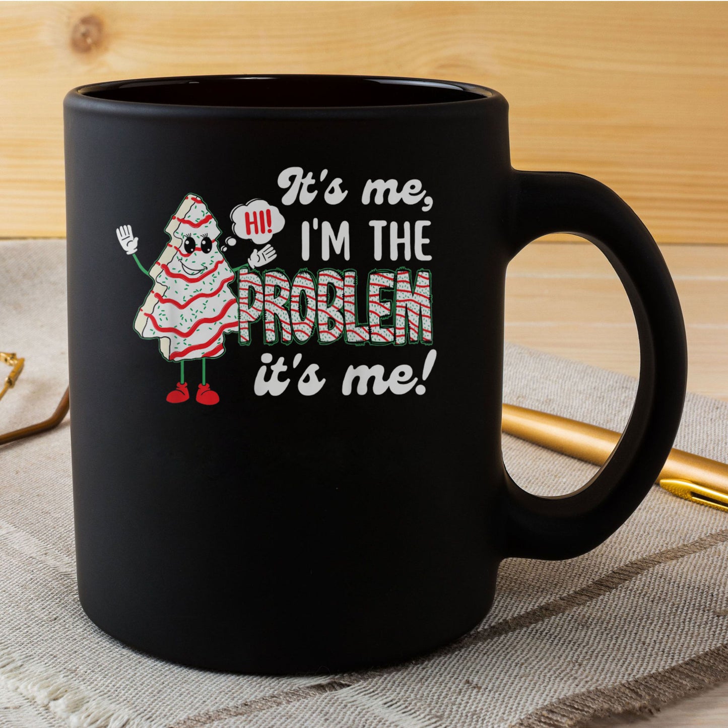 It's Me Hi I'm The Problem It's Me Christmas Tree Cake Kids Mug