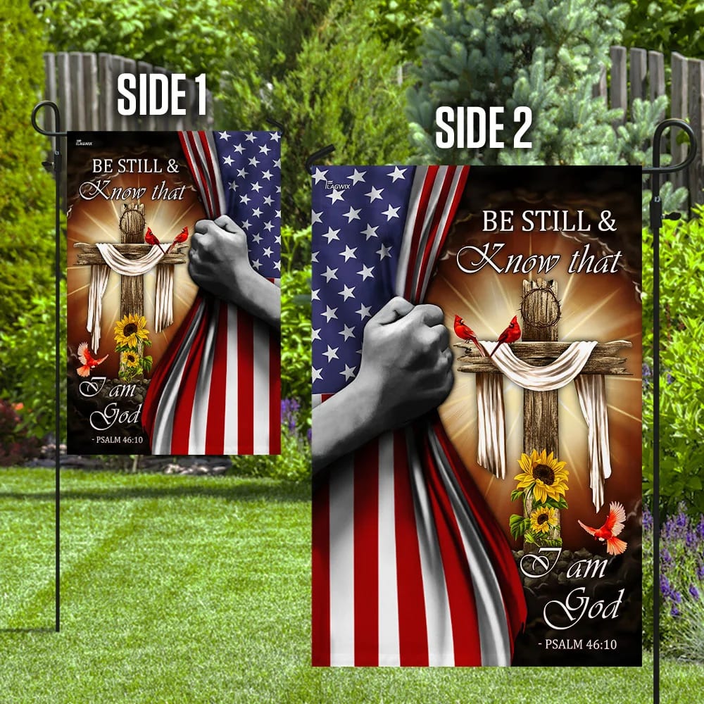 Jesus Christ Be Still & Know That I Am God Flag - Outdoor Christian House Flag - Christian Garden Flags
