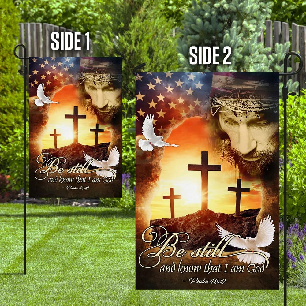 Jesus Christ Be Still & Know That I Am God House Flags - Christian Garden Flags - Outdoor Christian Flag