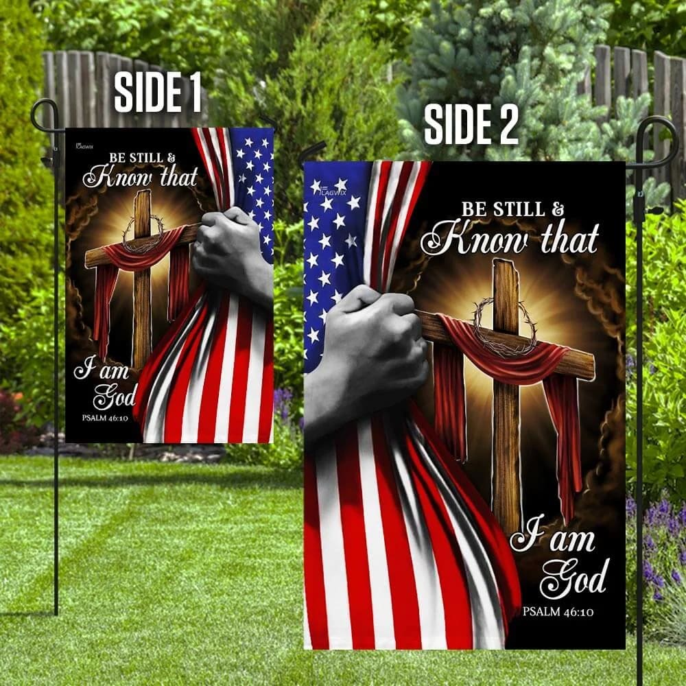 Jesus Christian Cross Be Still And Know That I Am God American House Flags - Christian Garden Flags - Outdoor Christian Flag