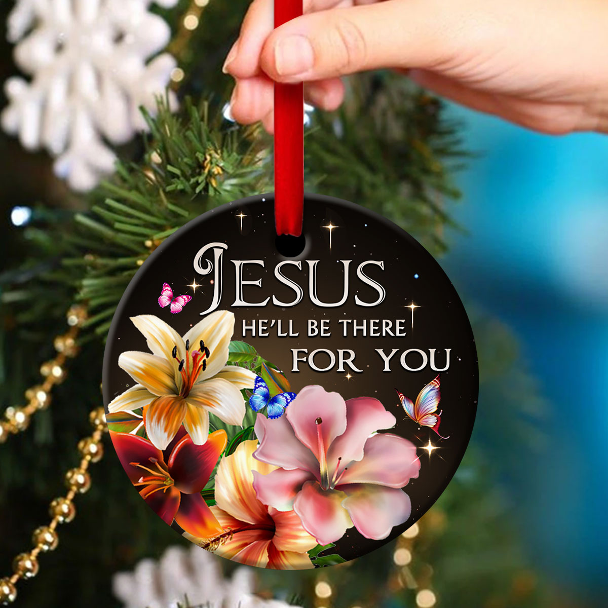 Jesus, He‘ll Be There For You - Beautiful Flower Ceramic Circle Ornament - Gift For Christmas