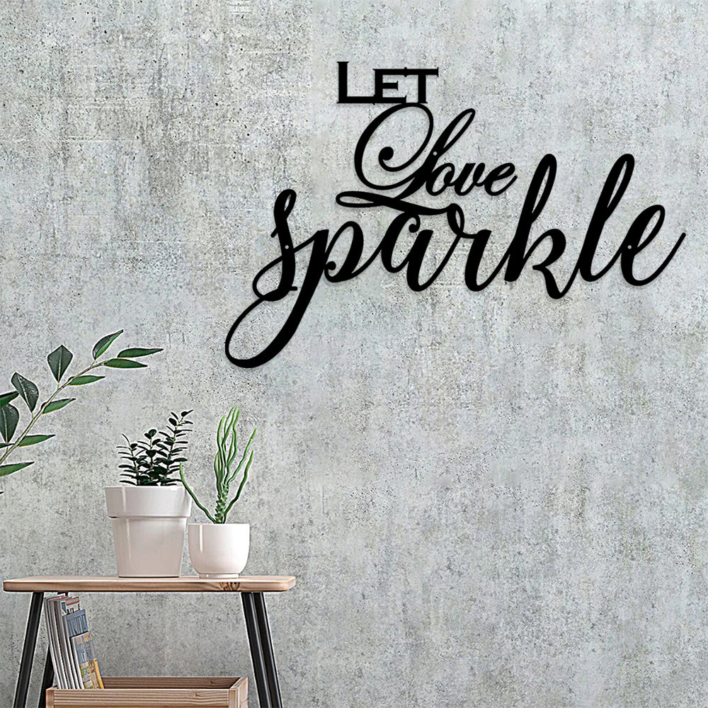 Let Love Sparkle Metal Sign - Christian Metal Wall Art - Religious Metal Wall Art