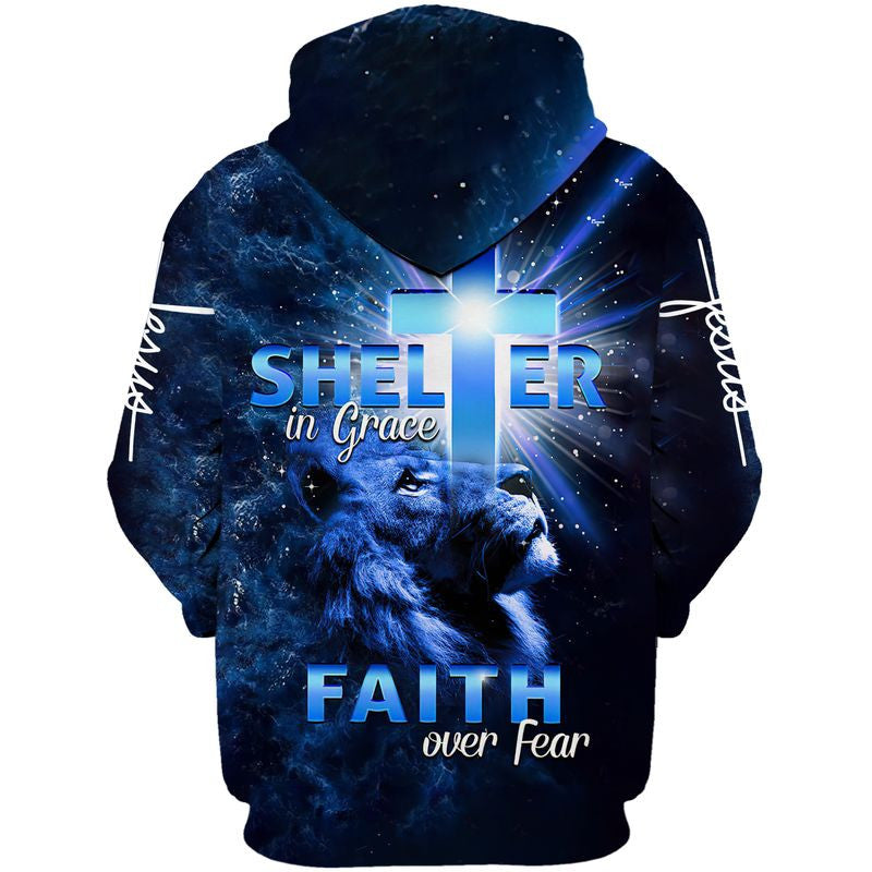 Lion Jesus Shelter In Grace Faith Over Fear Hoodie - Men & Women Christian Hoodie - 3D Printed Hoodie