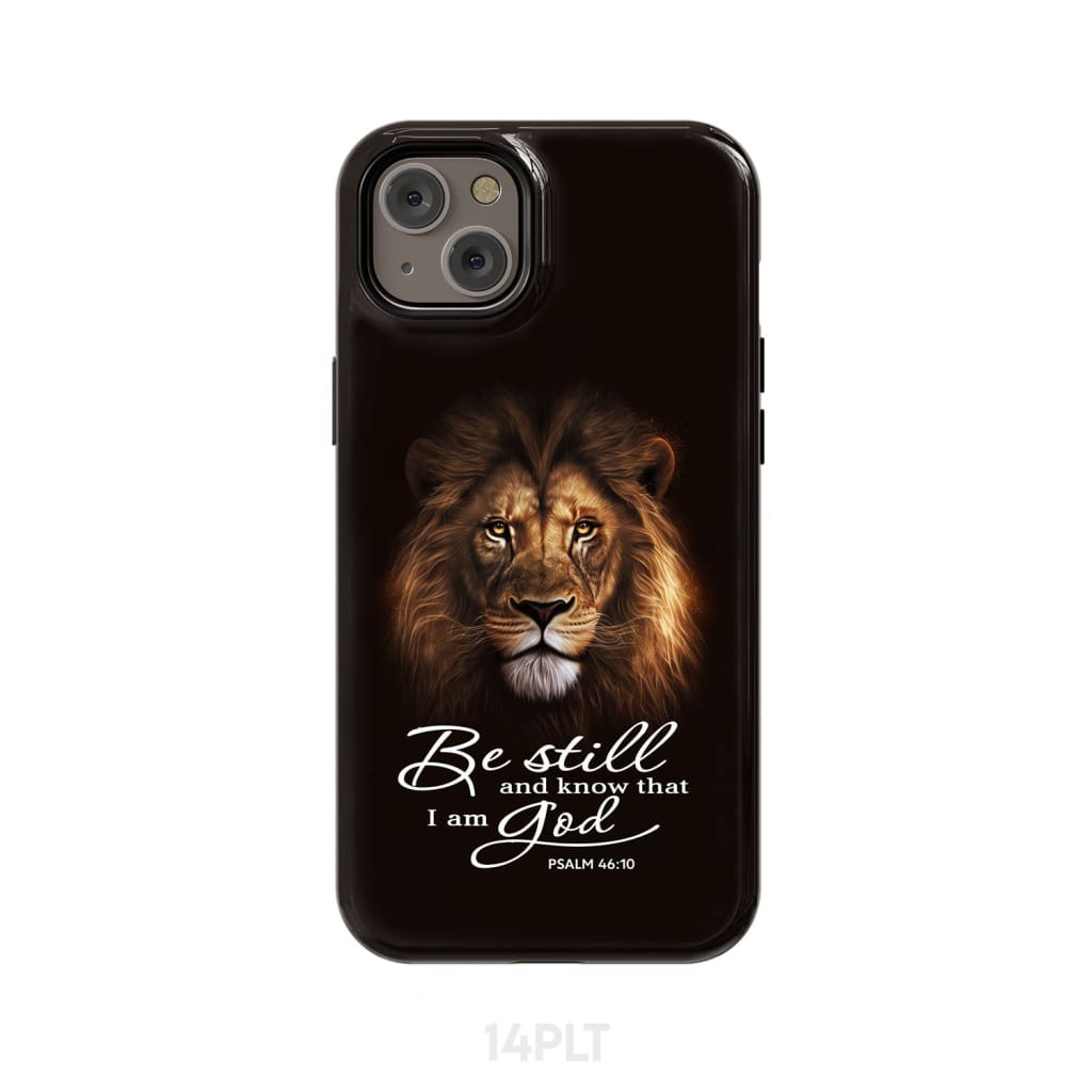 Lion Of Judah Be Still And Know That I Am God Phone Case Bible Verse Phone Cases - Scripture Phone Cases - Iphone Cases Christian