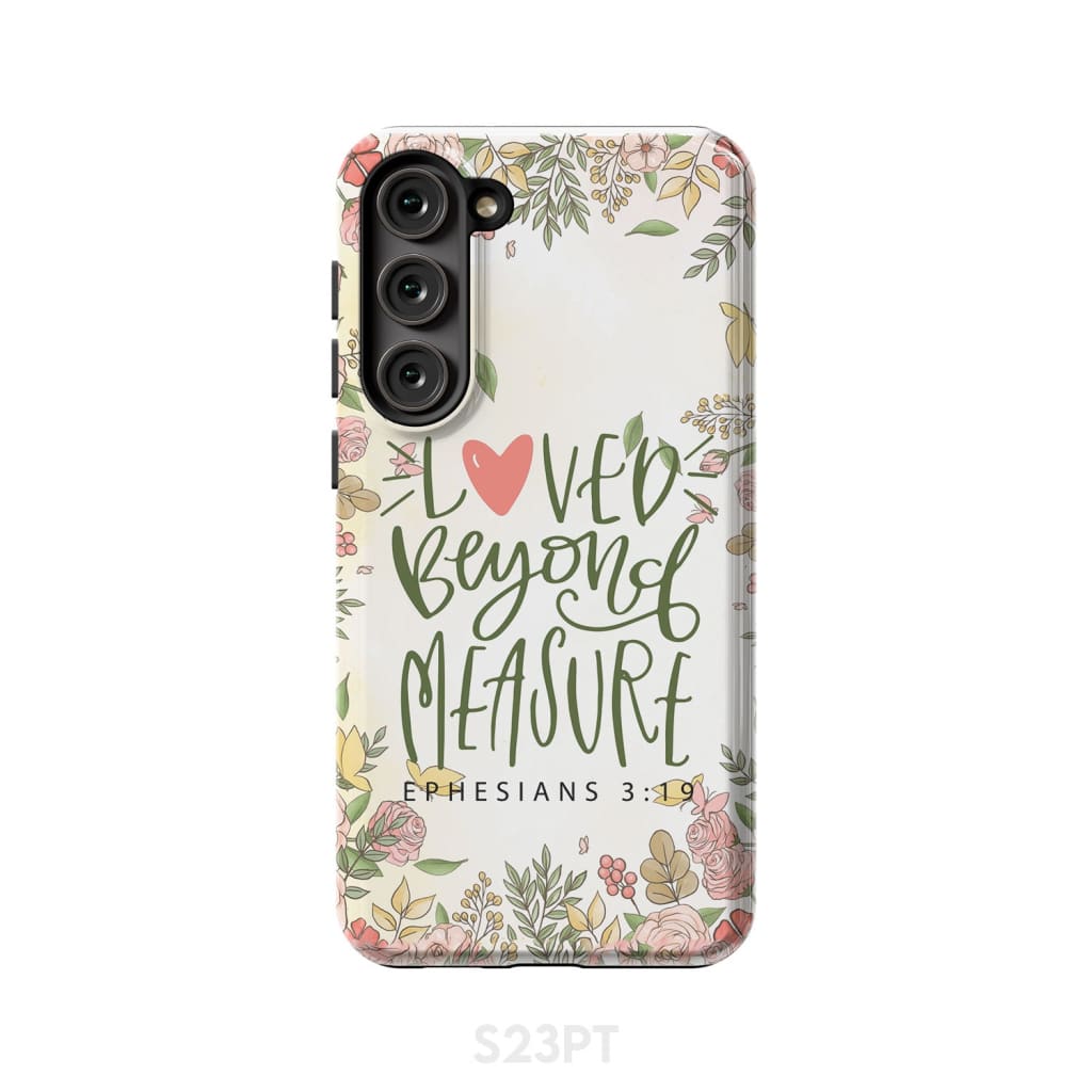 Loved Beyond Measure Ephesians 319 Bible Verse Phone Case - Scripture Phone Cases - Iphone Cases Christian