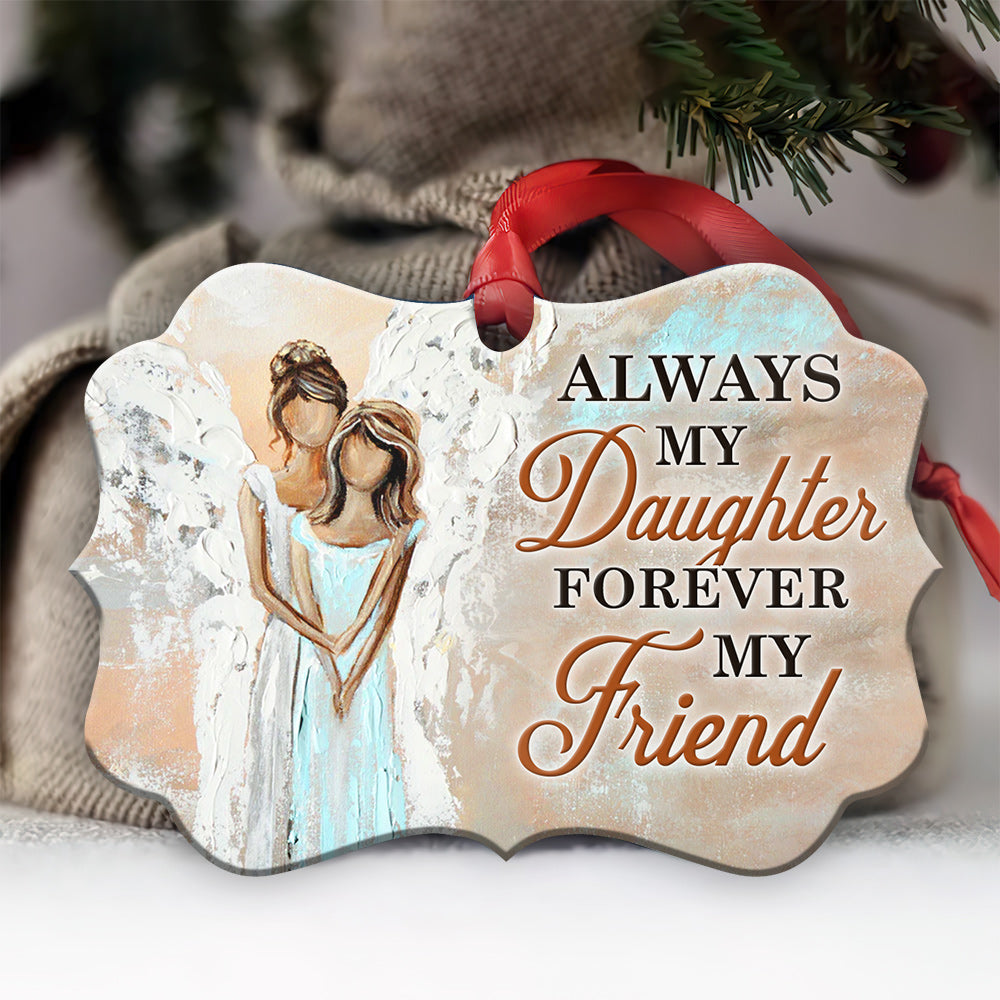 Mad Daughter A Best Friend Metal Ornament - Christmas Ornament - Christmas Gift