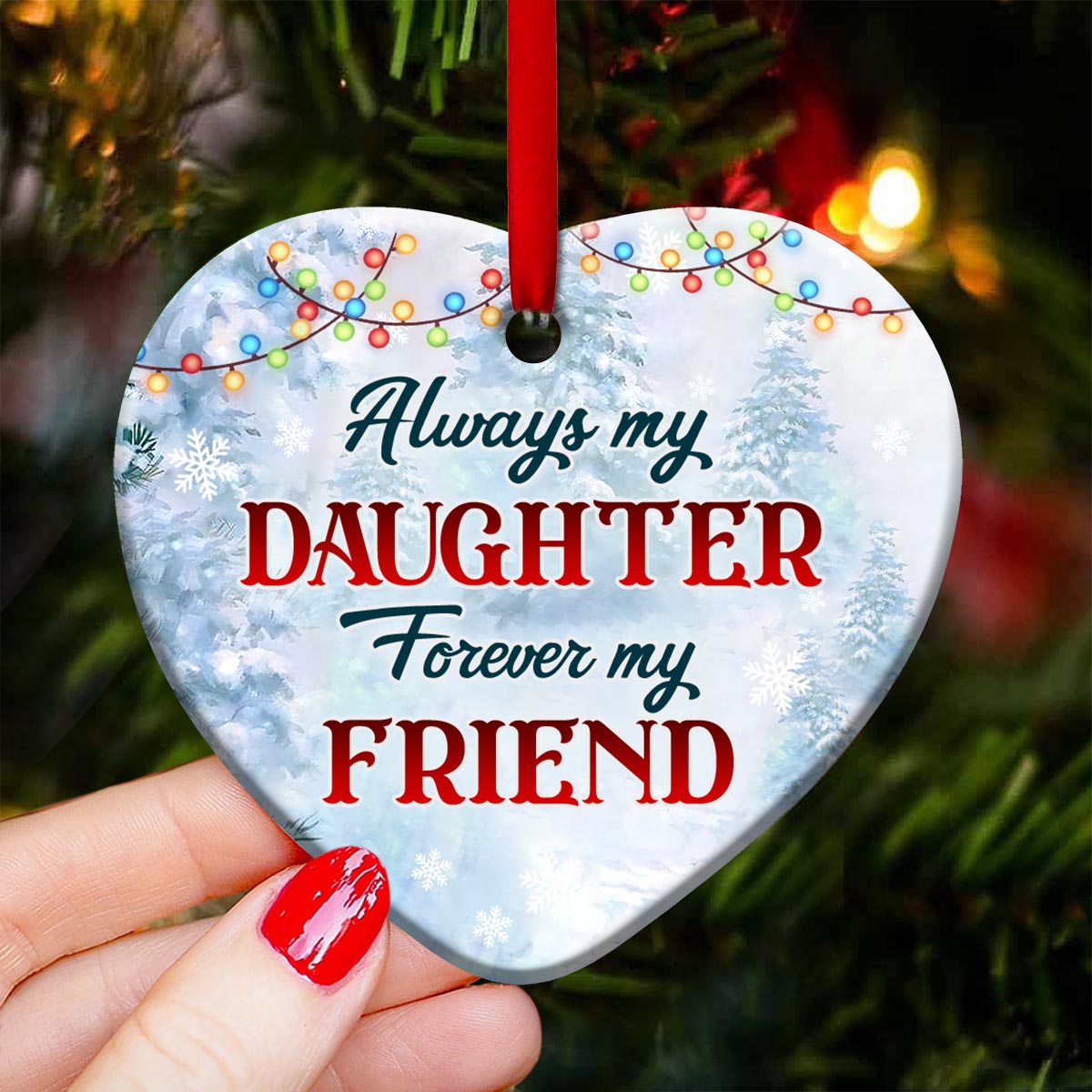 Mad Snowman Always My Daughter Forever My Friend Heart Ceramic Ornament - Christmas Ornament - Christmas Gift