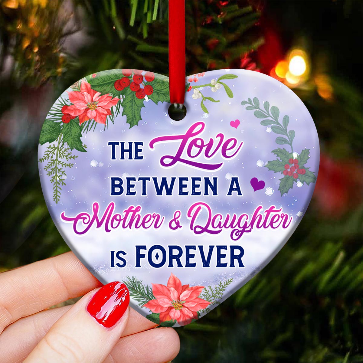 Mad The Love Between A Mother And Daughter Is Forever Heart Ceramic Ornament - Christmas Ornament - Christmas Gift