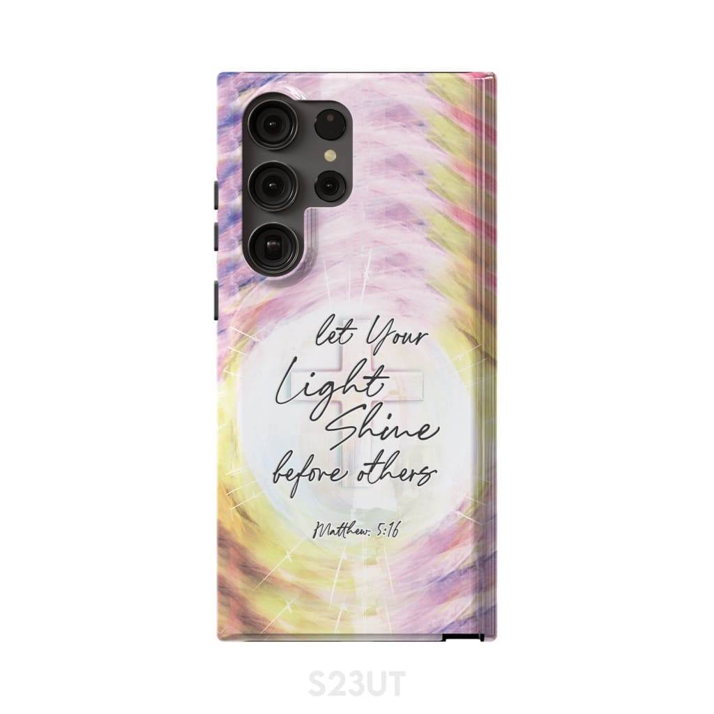 Matthew 516 Let Your Light Shine Before Others Phone Case - Inspirational Bible Scripture iPhone Cases