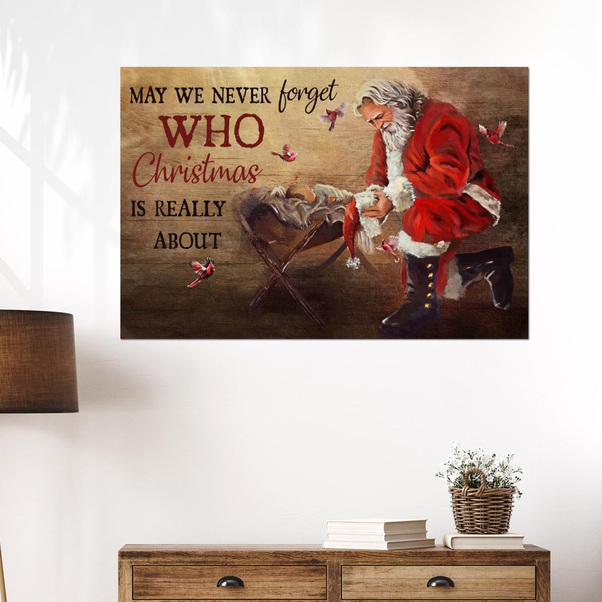 May We Never Forget Who Christmas Is Really About Canvas - Birth Of Jesus Red Cardinal Santa Clause Canvas - Jesus Canvas - Christmas Wall Art