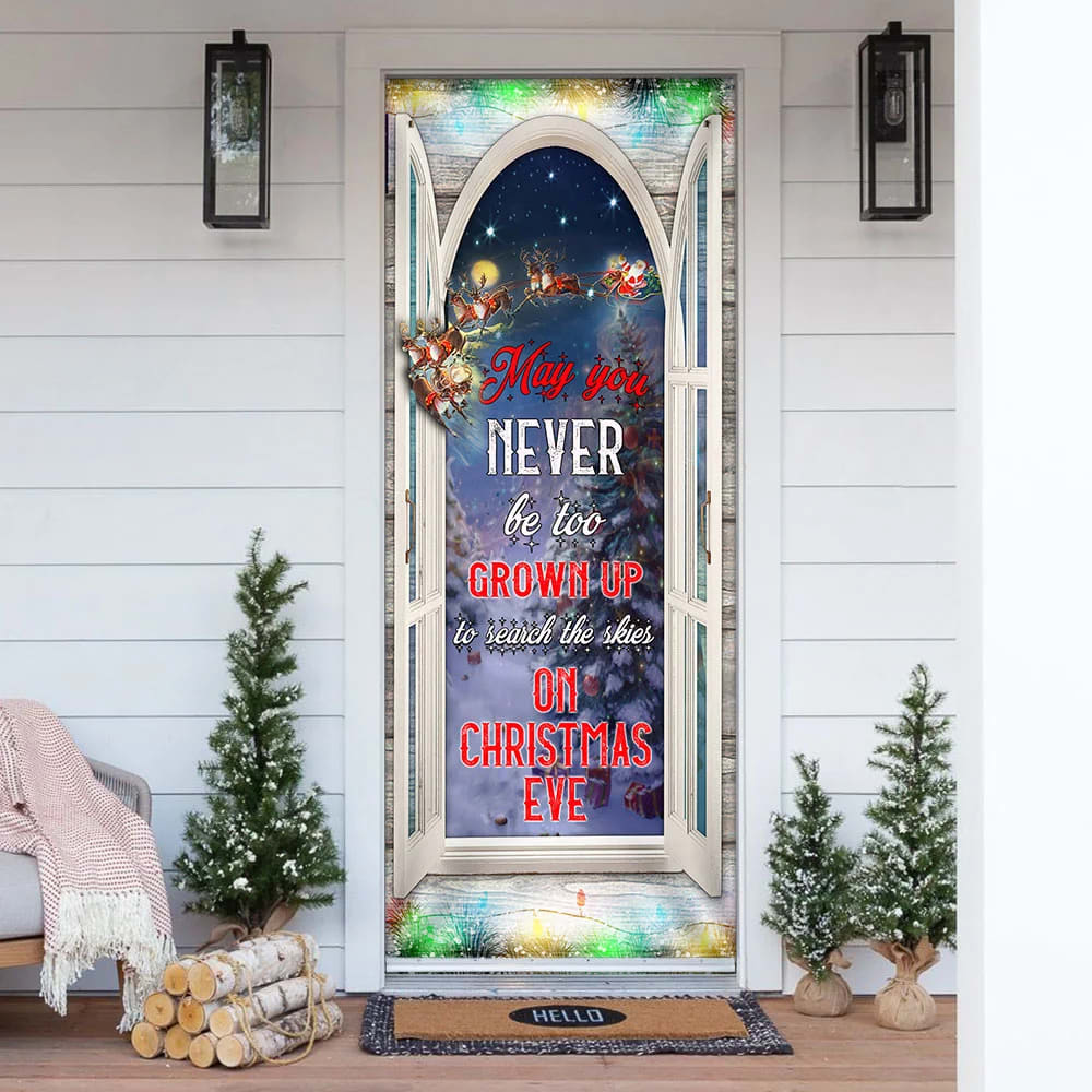 May You Never Be Too Grown Up To Search The Skies On Christmas Eve Door Cover - Christmas Outdoor Decoration