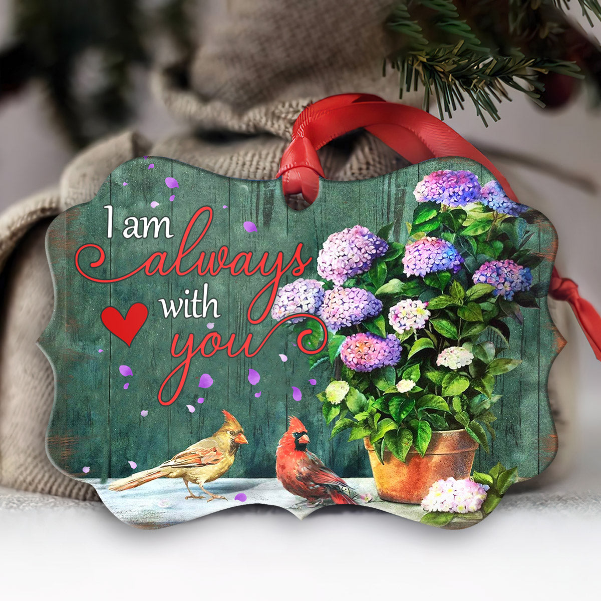 Memorial Cardinal I Am Always With You Metal Ornament - Christmas Ornament - Christmas Gift