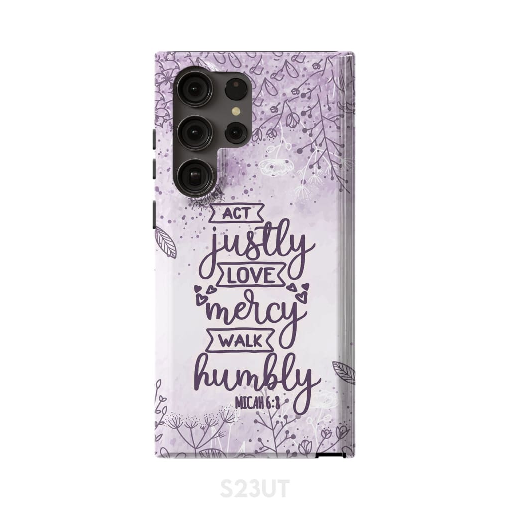 Micah 68 Act Justly Love Mercy Walk Humbly Bible Verse Phone Case - Scripture Phone Cases - Iphone Cases Christian