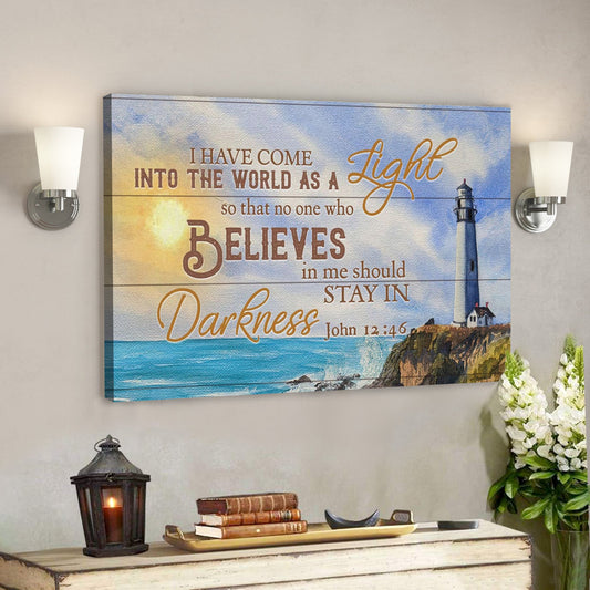 Bible Verse Canvas - God Canvas - I Have Come Into The World As A Light John 1246 Canvas - Scripture Canvas Wall Art - Ciaocustom