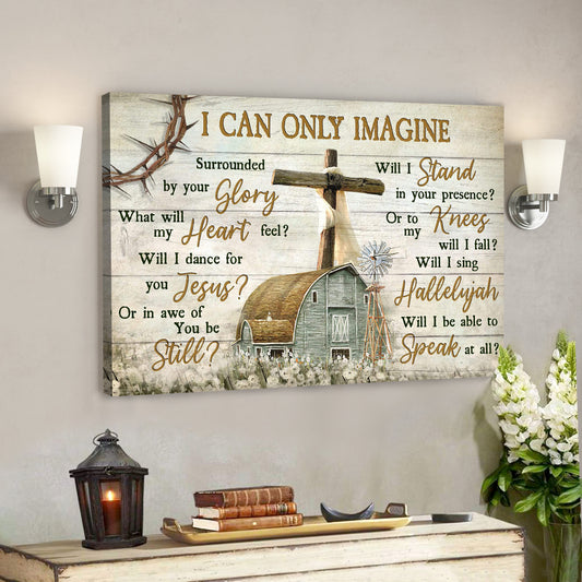 Beautiful Life On Farm - I Can Only Imagine - Bible Verse Canvas - God Canvas - Scripture Canvas Wall Art - Ciaocustom