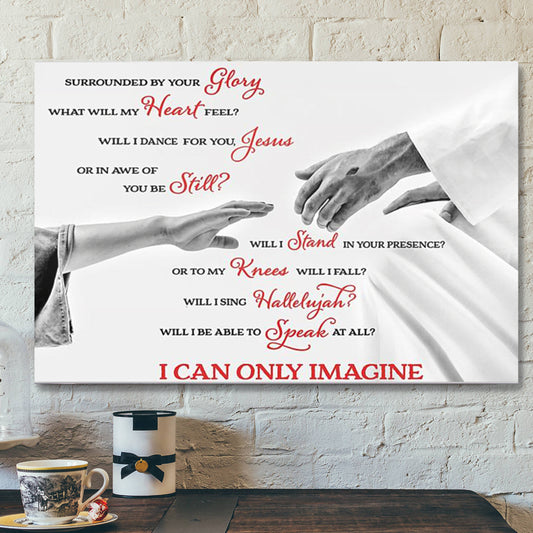 Bible Verse Canvas  - God Canvas Prints - Jesus Canvas Art - I Can Only Imagine Take My Hand Jesus - Ciaocustom