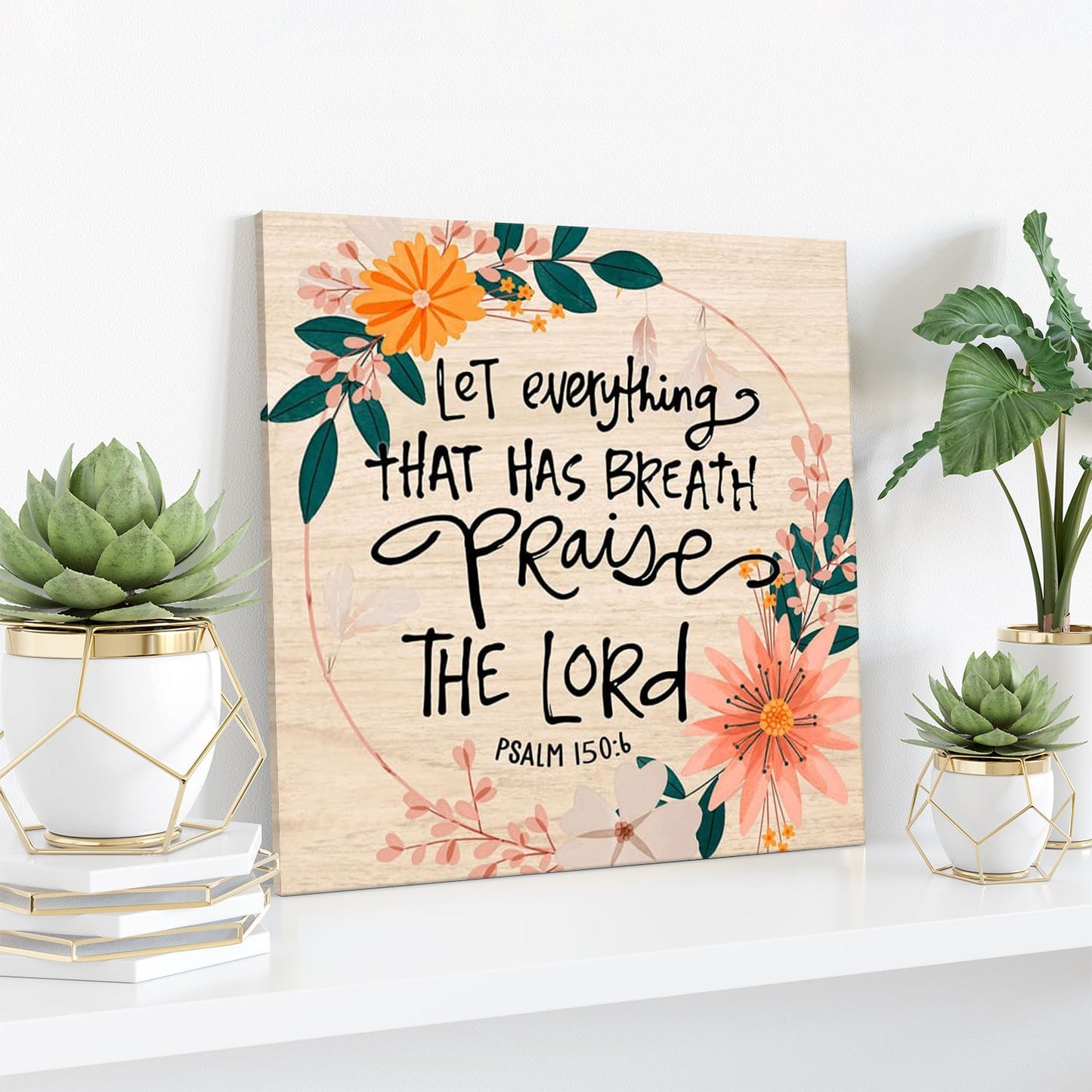 Bible Verse Canvas - Psalm 1506 Let Everything That Has Breath Praise The Lord Canvas Print - Scripture Canvas Wall Art - Ciaocustom