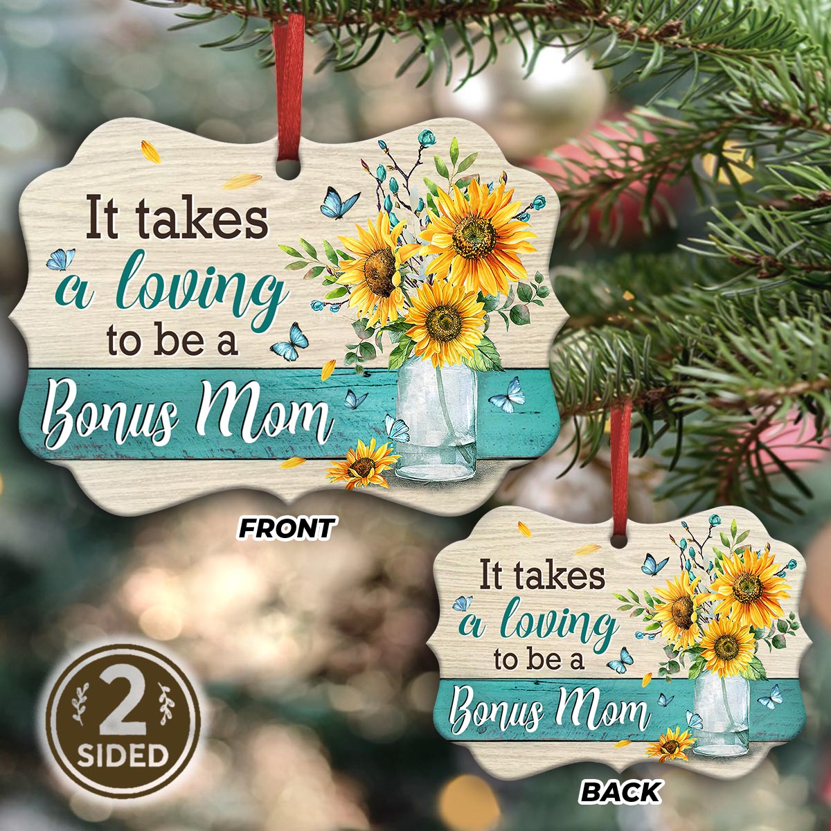 Mother Gift It Takes A Loving To Be A Bonus Mom Metal Ornament - Christmas Ornament - Christmas Gift